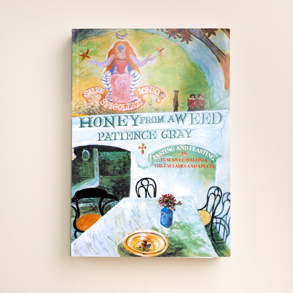 Cover of 'Honey From a Weed' by Patience Gray, featuring colorful artwork of a woman, table, and chairs.